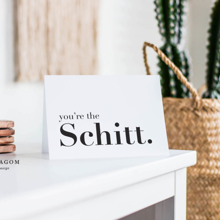 You're the Schitt | Schitt's Creek Card